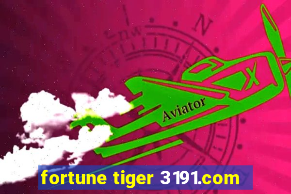 fortune tiger 3191.com